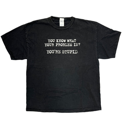 Y2K Humor You’re Stupid Tee