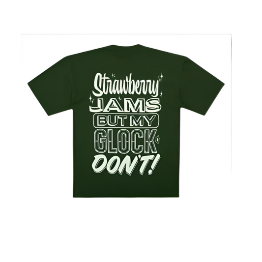 Strawberry Jams But My Glock Don't Shirt Forest Green